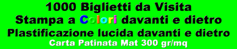 1000 Biglietti da Visita Stampa a Colori su Carta Patinata Matt 300gr/mq con plastificazione lucida davanti e dietro 25 Euro + IVA